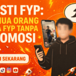 PASTI FYP: Semua Orang Pasti Bisa FYP Tanpa Promosi 100% Garansi Uang Kembali