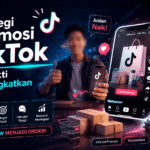 7 Strategi Promosi TikTok Terbukti Meningkatkan Jualan
