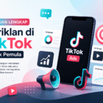 Panduan Lengkap Beriklan di TikTok untuk Pemula
