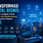 Transformasi Digital Bisnis Panduan Lengkap untuk Bertahan dan Berkembang di Era Ekonomi Digital 2026
