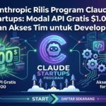 Anthropic Rilis Program Claude Startups: Modal API Gratis $1.000 dan Akses Tim untuk Developer